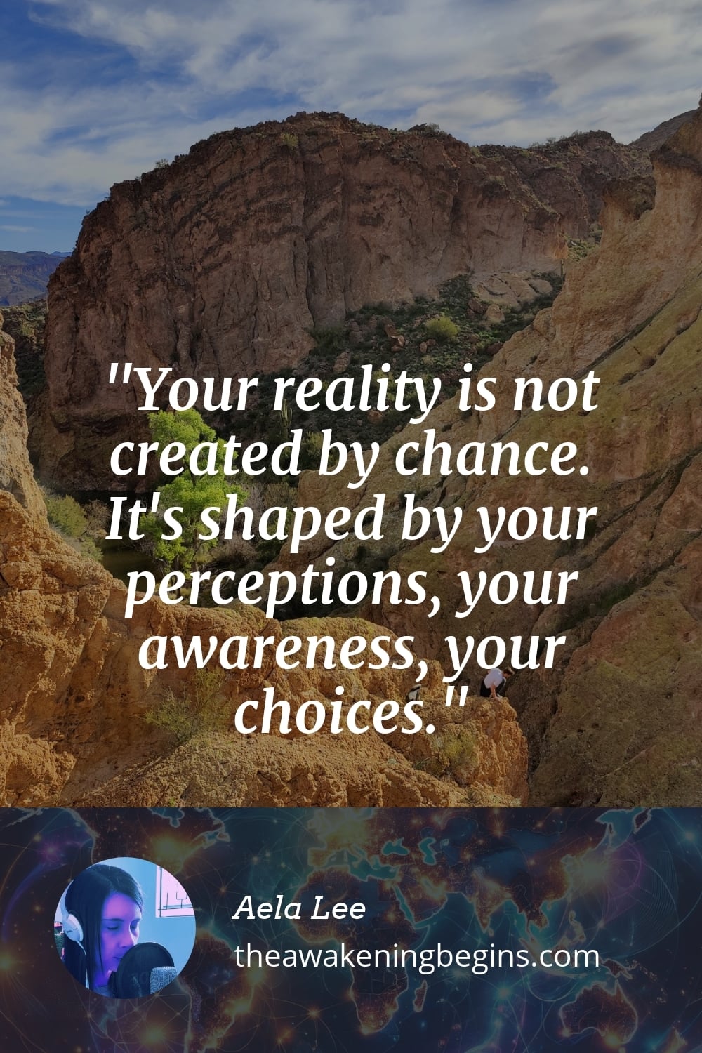 Pinterest Image Your reality is not created by chance. It's shaped by your perceptions, your awareness, your choices.