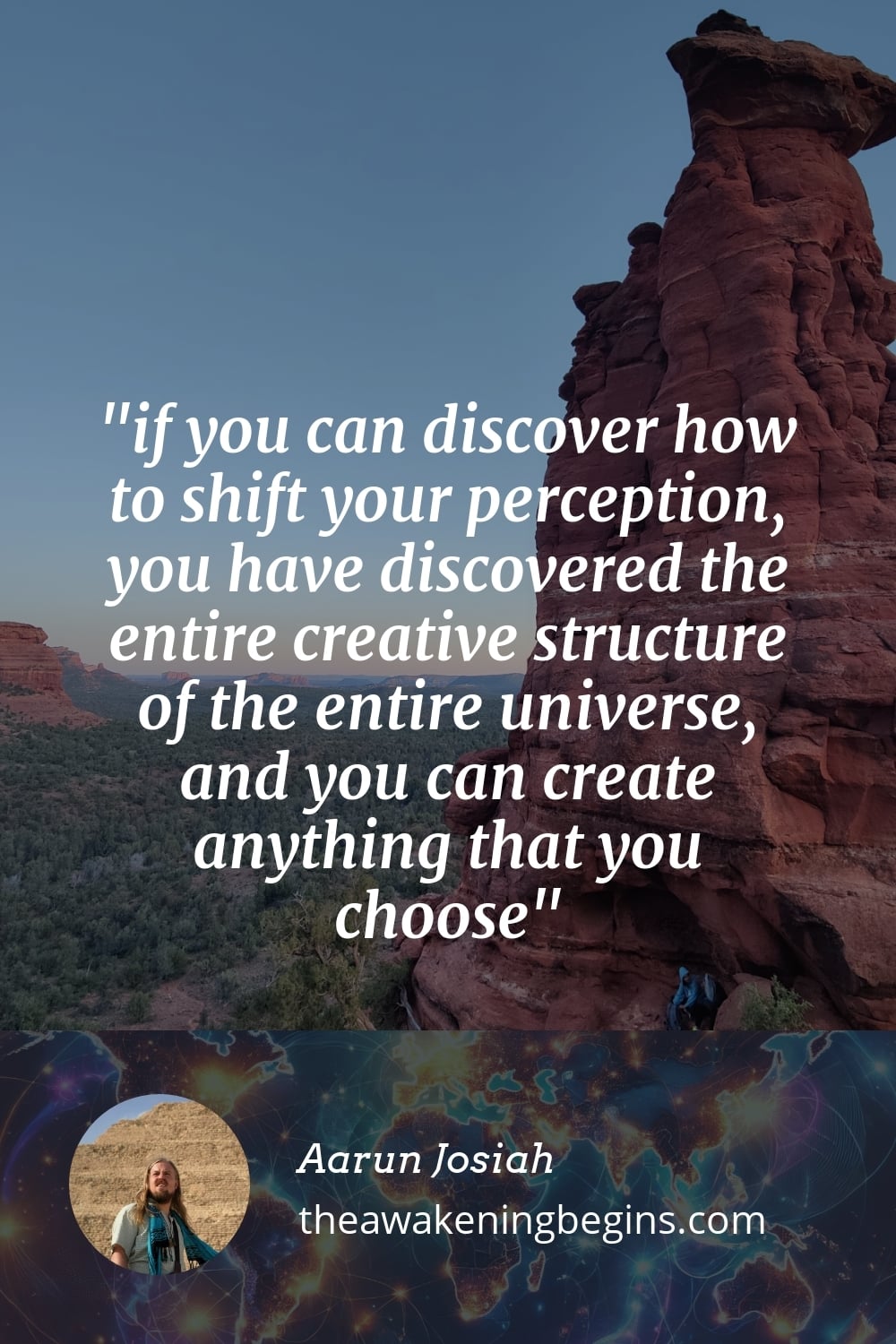 Pinterest Image if you can discover how to shift your perception, you have discovered the entire creative structure of the entire universe, and you can create anything that you choose