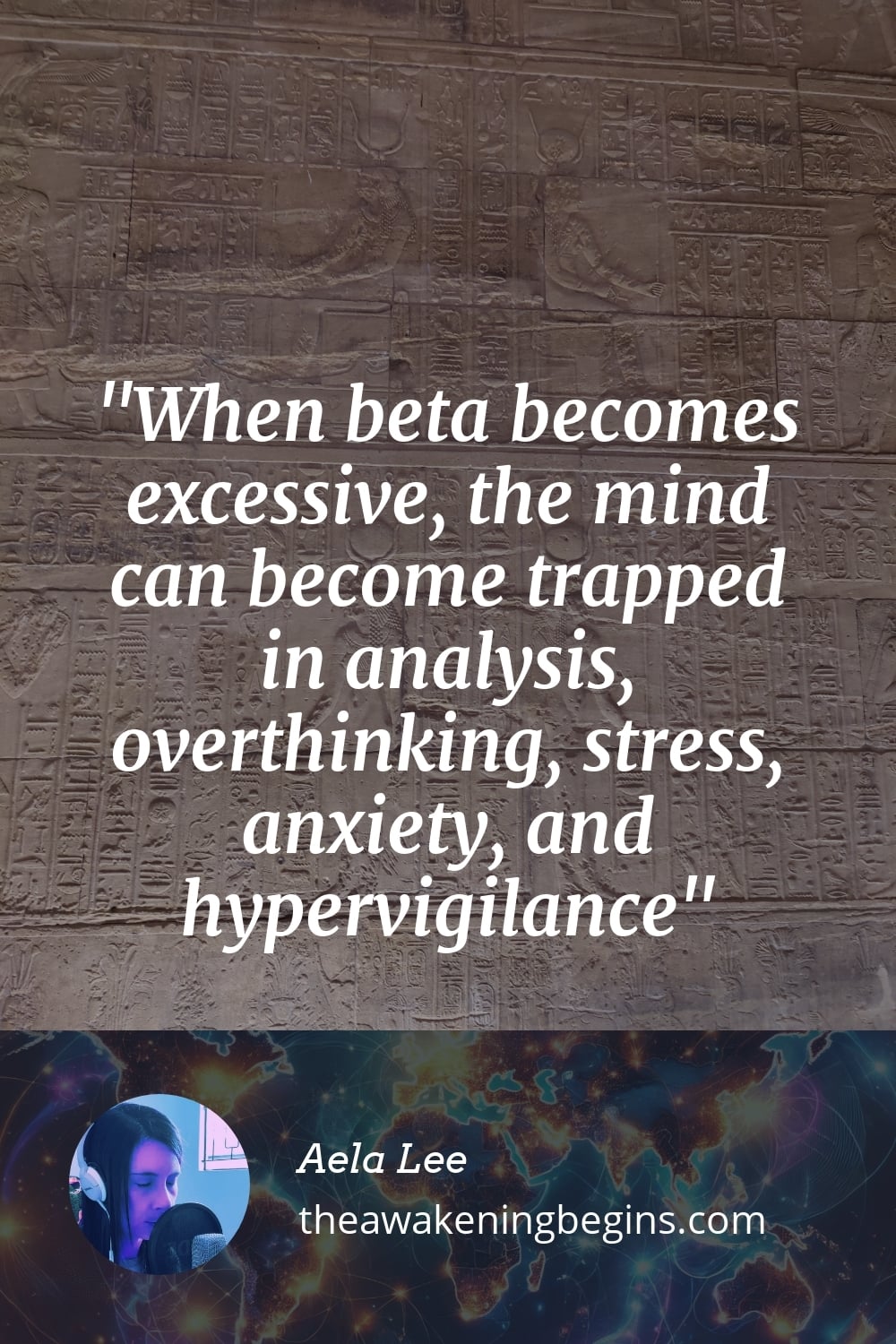 Pinterest Image When beta becomes excessive, the mind can become trapped in analysis, overthinking, stress, anxiety, and hypervigilance