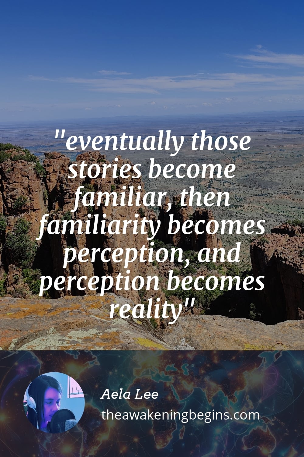 Pinterest Image eventually those stories become familiar, then familiarity becomes perception, and perception becomes reality