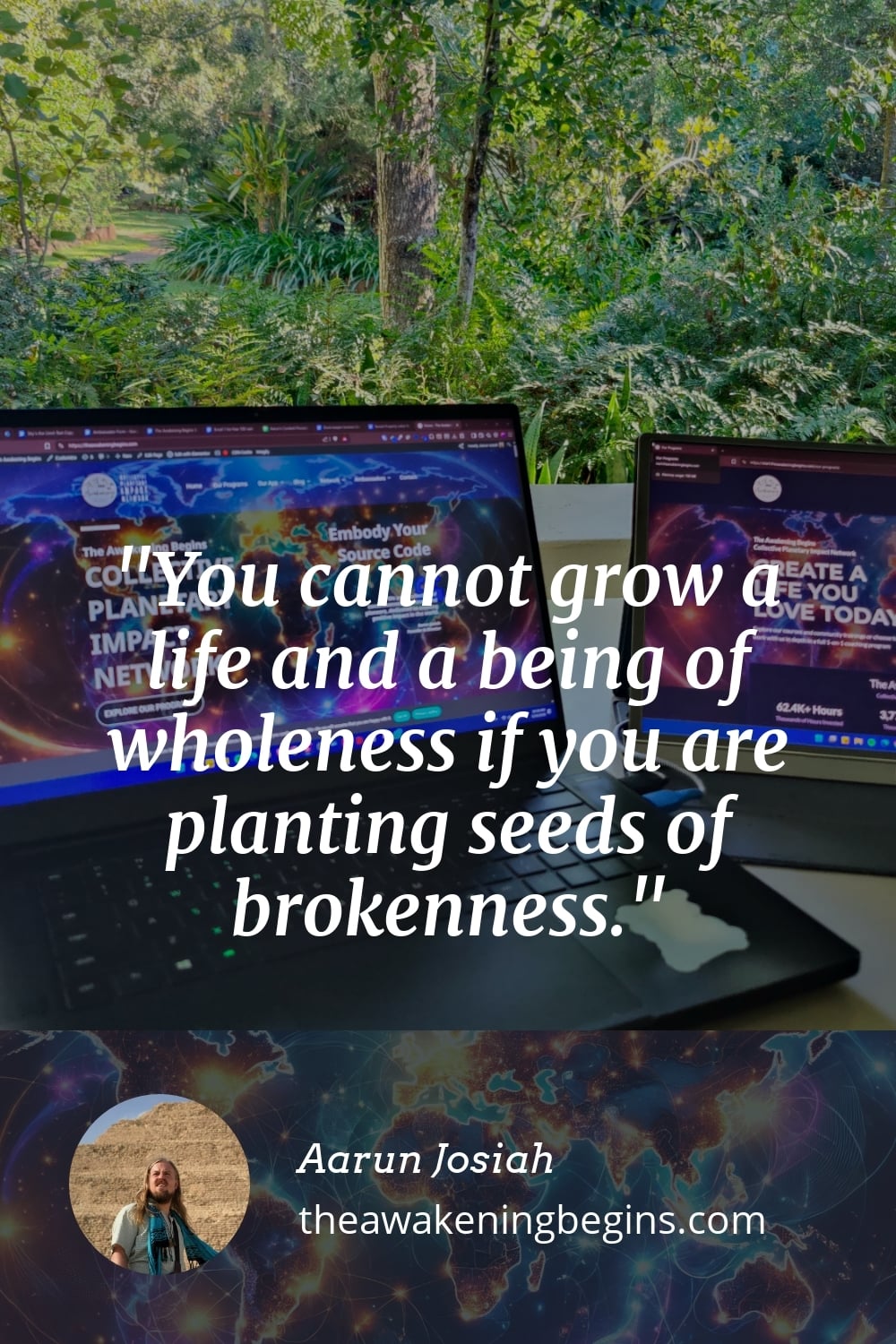Pinterest Image You cannot grow a life and a being of wholeness if you are planting seeds of brokenness.