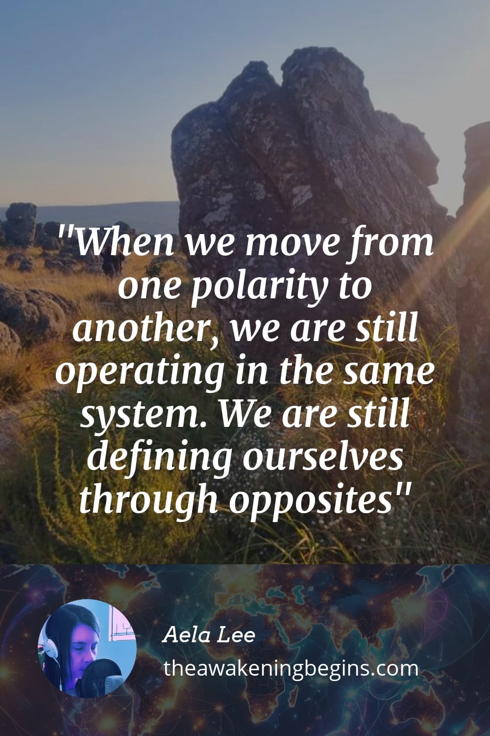 Pinterest Image When we move from one polarity to another, we are still operating in the same system. We are still defining ourselves through opposites