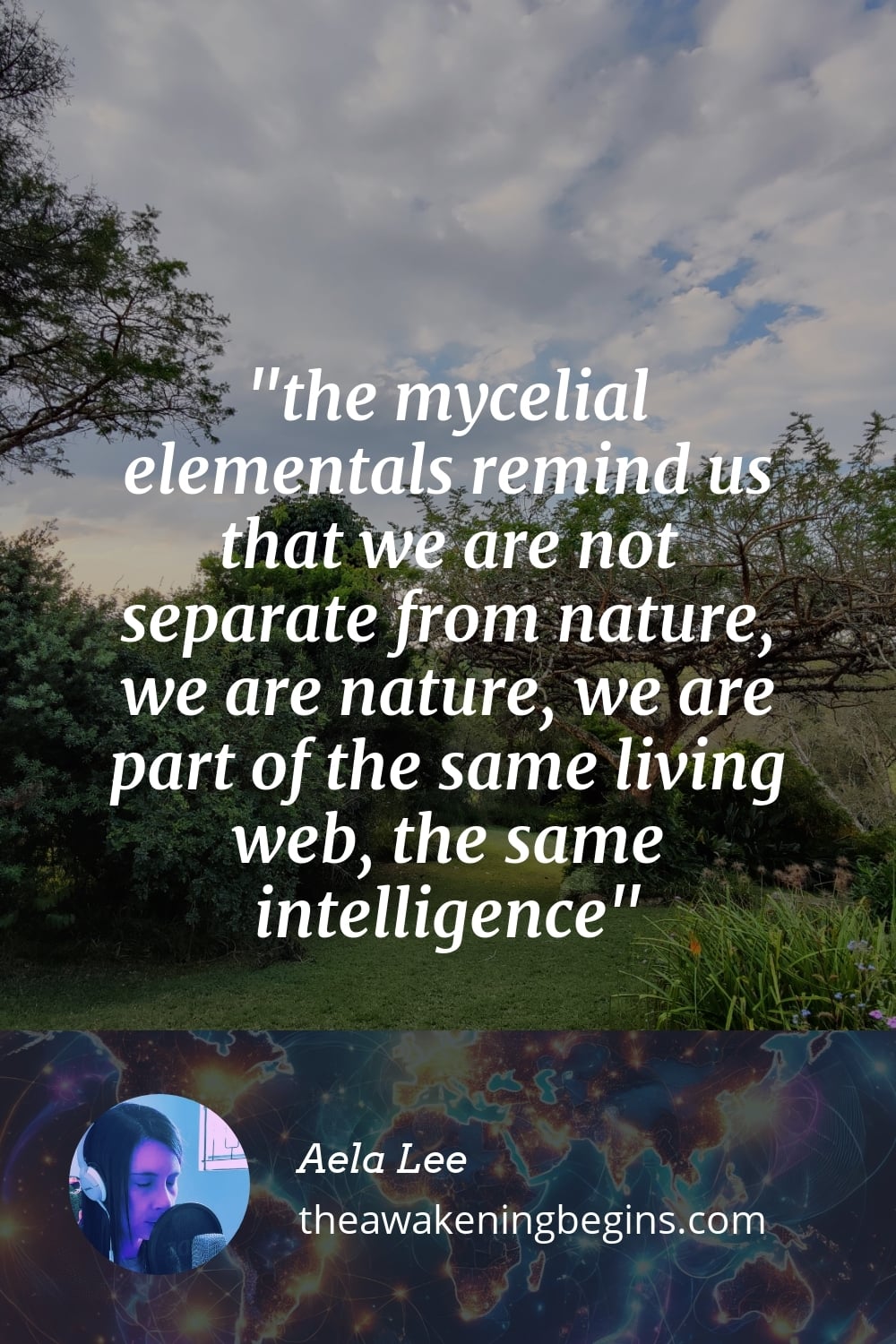 Pinterest Image the mycelial elementals remind us that we are not separate from nature, we are nature, we are part of the same living web, the same intelligence