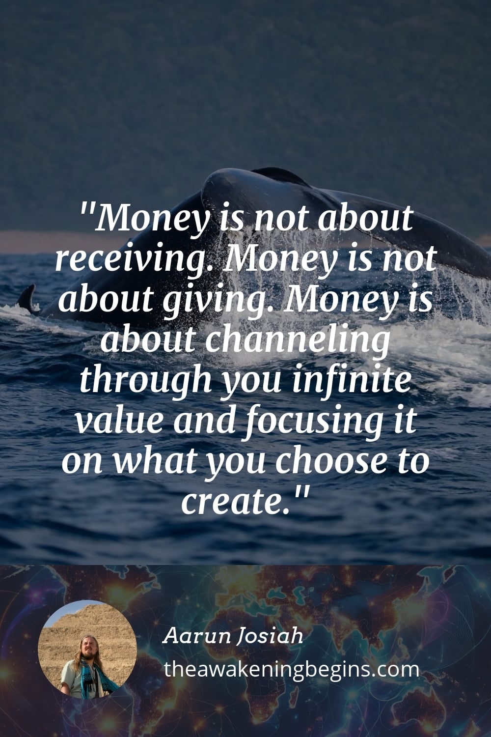 Pinterest Image Money is not about receiving. Money is not about giving. Money is about channeling through you infinite value and focusing it on what you choose to create.