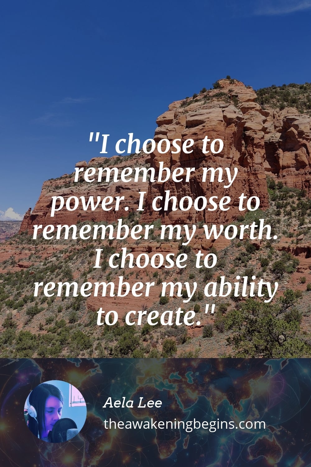 Pinterest Image I choose to remember my power. I choose to remember my worth. I choose to remember my ability to create.