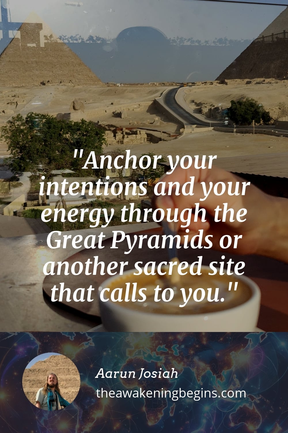 Pinterest Image Anchor your intentions and your energy through the Great Pyramids or another sacred site that calls to you.