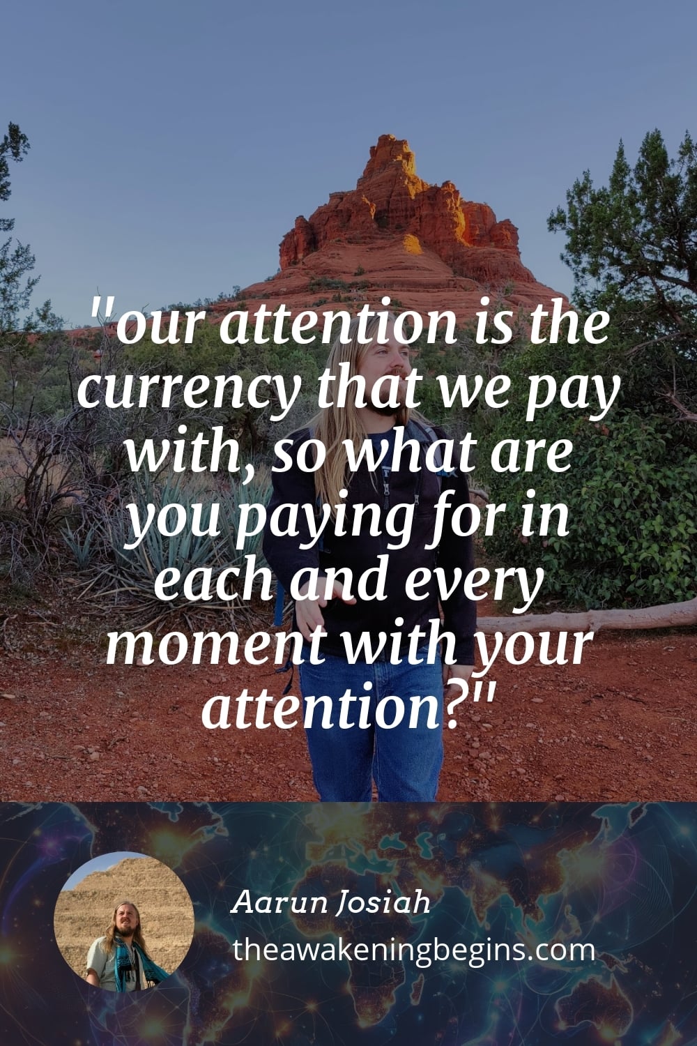 Pinterest Image our attention is the currency that we pay with, so what are you paying for in each and every moment with your attention?