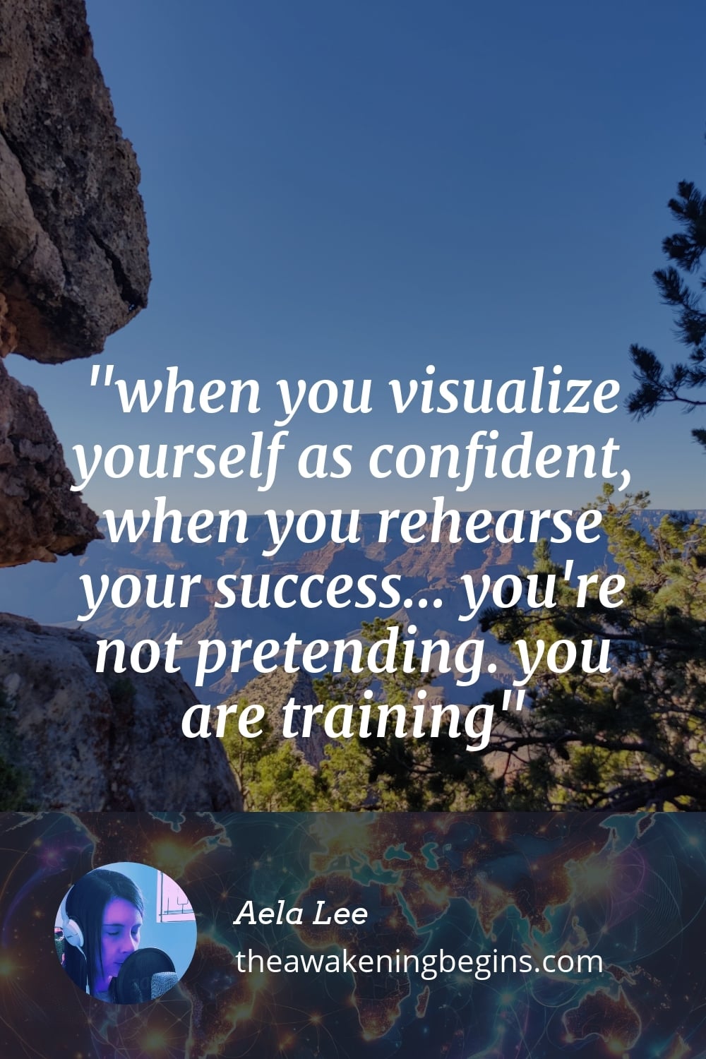 Pinterest Image when you visualize yourself as confident, when you rehearse your success... you're not pretending. you are training