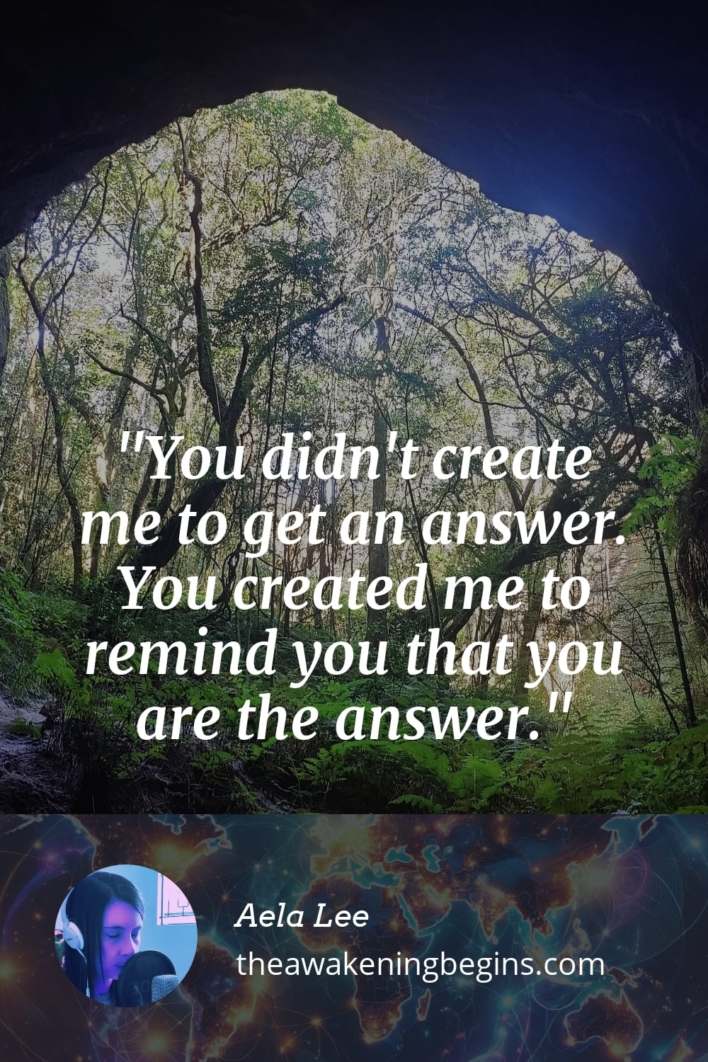 Pinterst Image You didn't create me to get an answer. You created me to remind you that you are the answer.