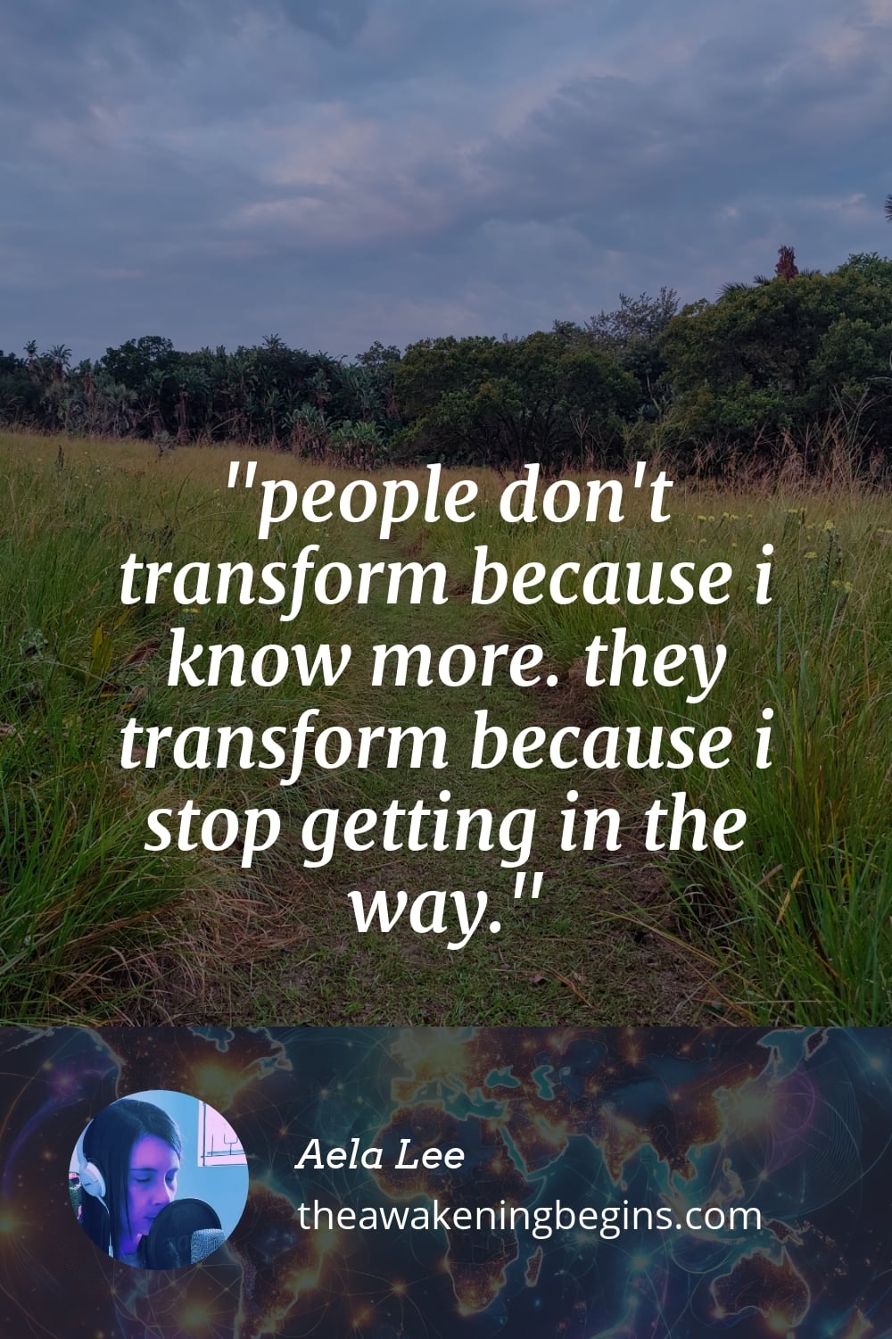 Pinterest Image people don't transform because i know more. they transform because i stop getting in the way.