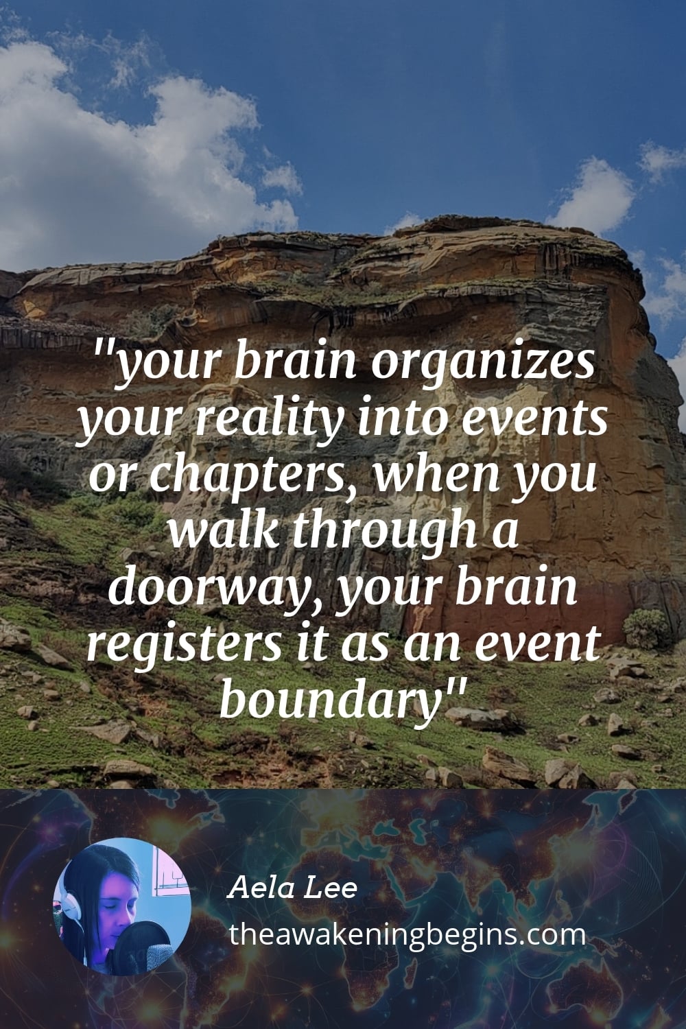 Pinterest Image your brain organizes your reality into events or chapters, when you walk through a doorway, your brain registers it as an event boundary