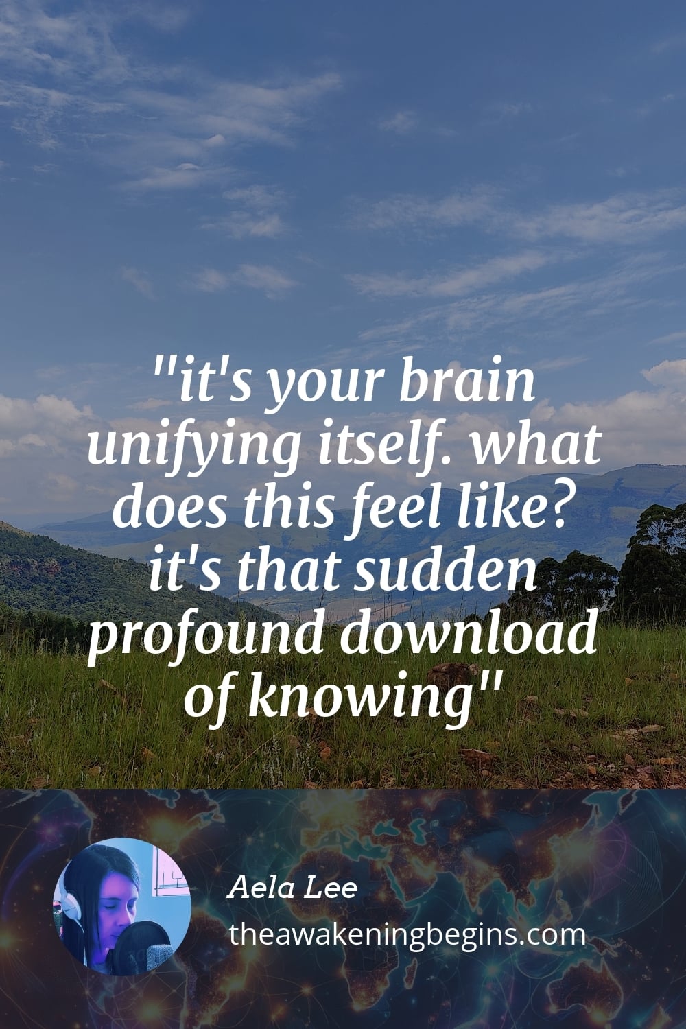 Pinterest Image it's your brain unifying itself. what does this feel like? it's that sudden profound download of knowing