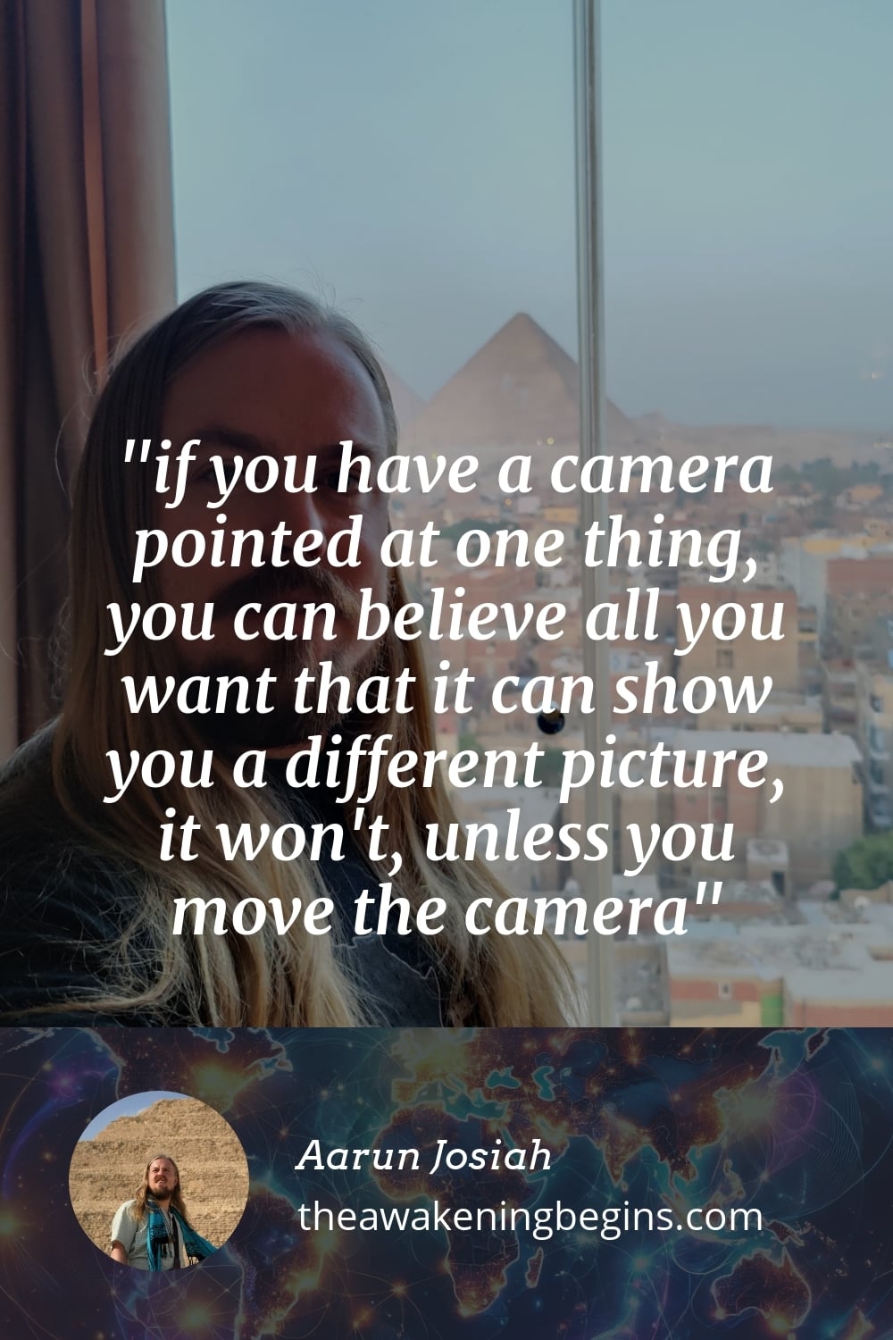 Pinterest Image if you have a camera pointed at one thing, you can believe all you want that it can show you a different picture, it won't, unless you move the camera