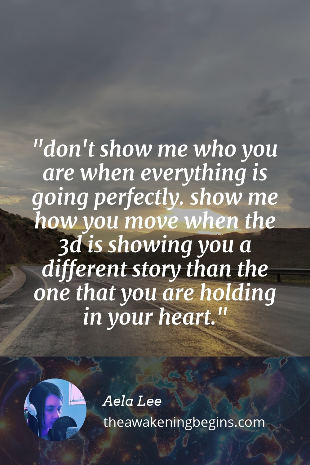 Pinterest Image don't show me who you are when everything is going perfectly. show me how you move when the 3d is showing you a different story than the one that you are holding in your heart.