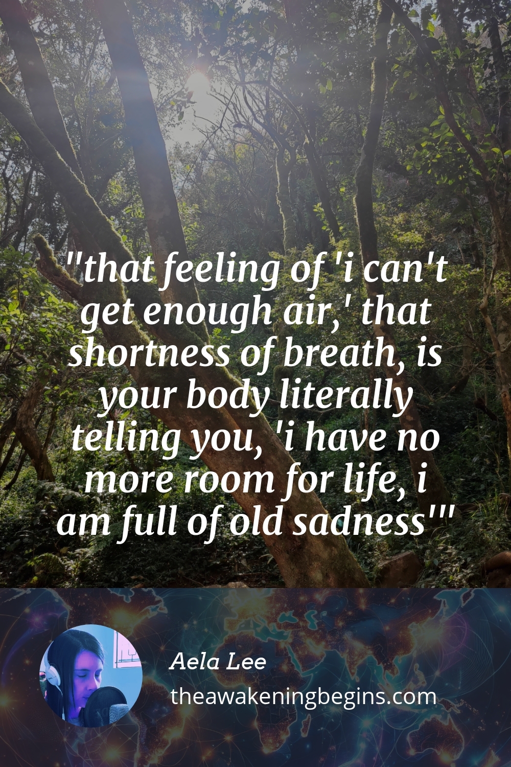 Pinterest Image that feeling of 'i can't get enough air,' that shortness of breath, is your body literally telling you, 'i have no more room for life, i am full of old sadness'