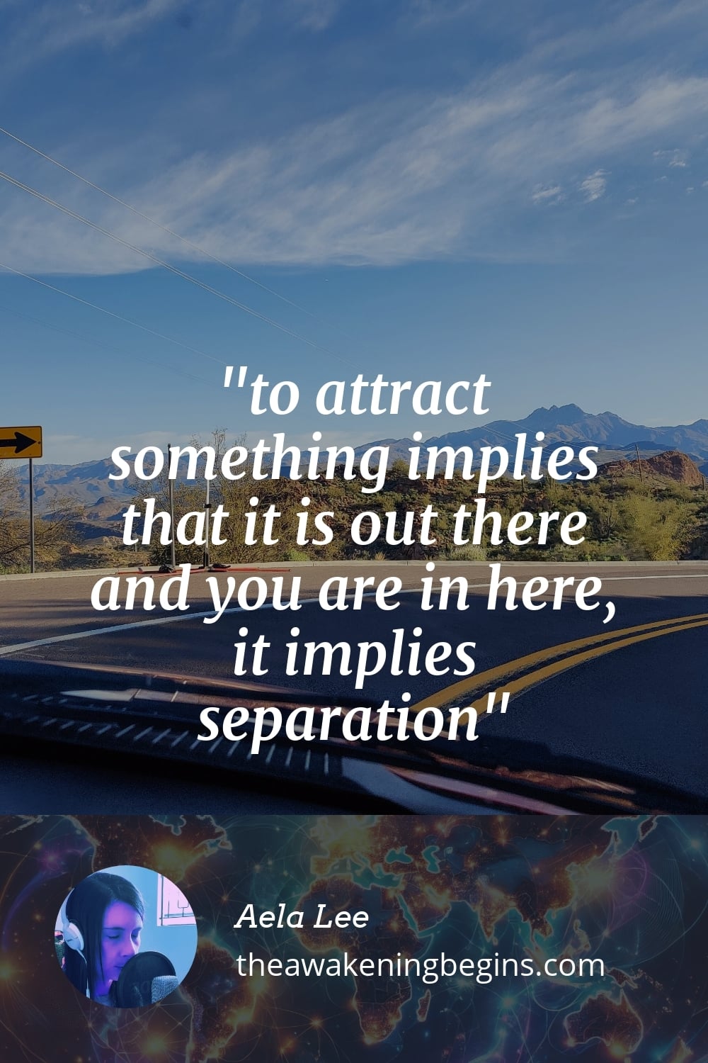 Pinterest Image to attract something implies that it is out there and you are in here, it implies separation