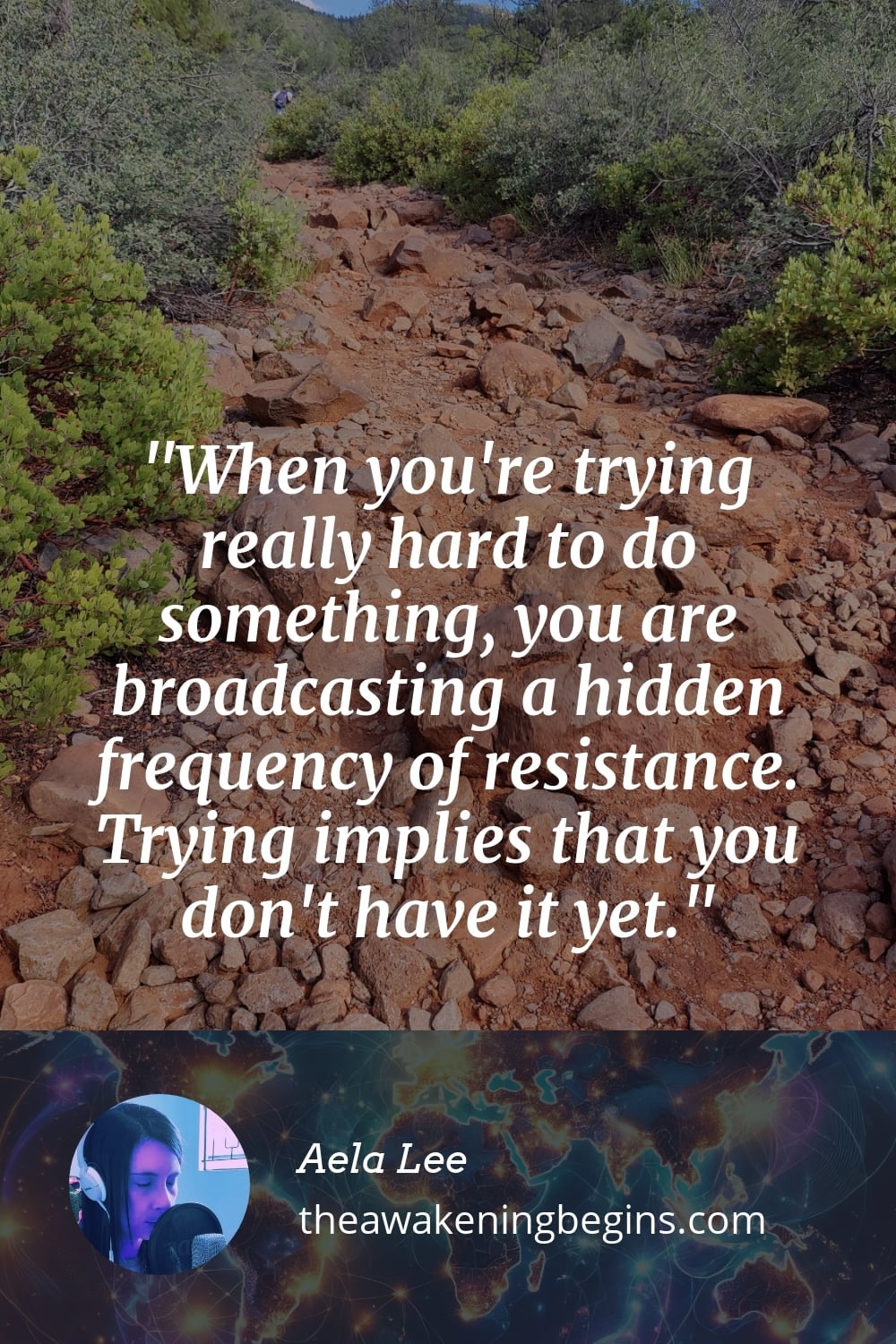 Pinterest Image When you're trying really hard to do something, you are broadcasting a hidden frequency of resistance. Trying implies that you don't have it yet.