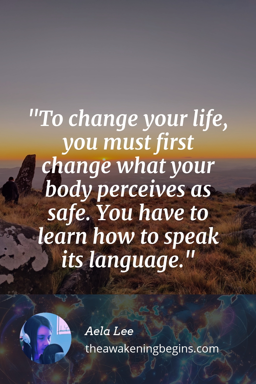 Pinterest Image To change your life, you must first change what your body perceives as safe. You have to learn how to speak its language.