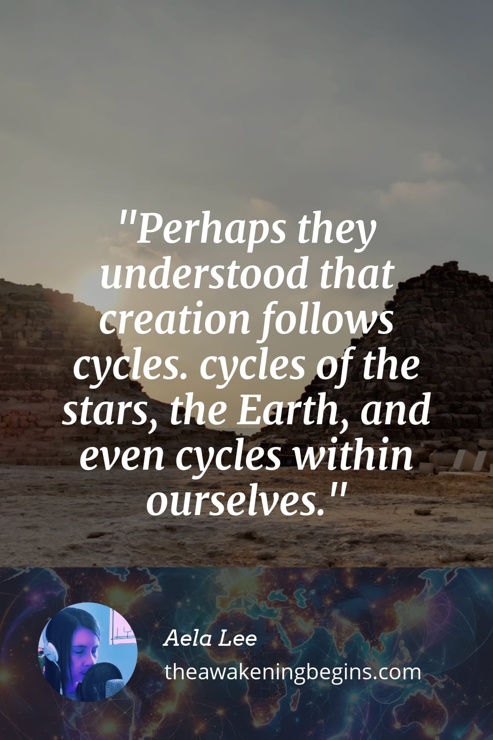 Pinterest Image Perhaps they understood that creation follows cycles. cycles of the stars, the Earth, and even cycles within ourselves.