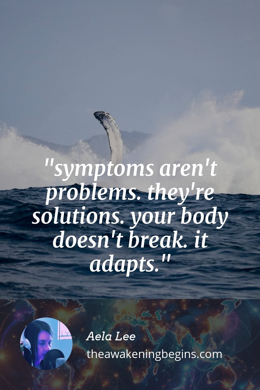 Pinterst Image symptoms aren't problems. they're solutions. your body doesn't break. it adapts.