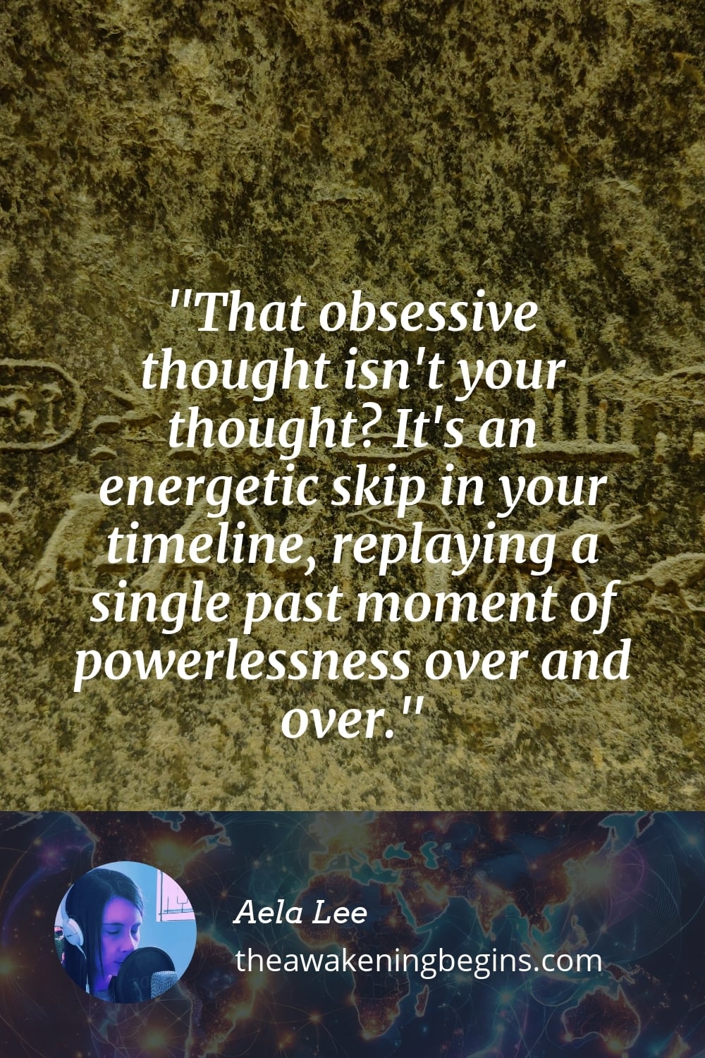 Pinterst Image That obsessive thought isn't your thought? It's an energetic skip in your timeline, replaying a single past moment of powerlessness over and over.