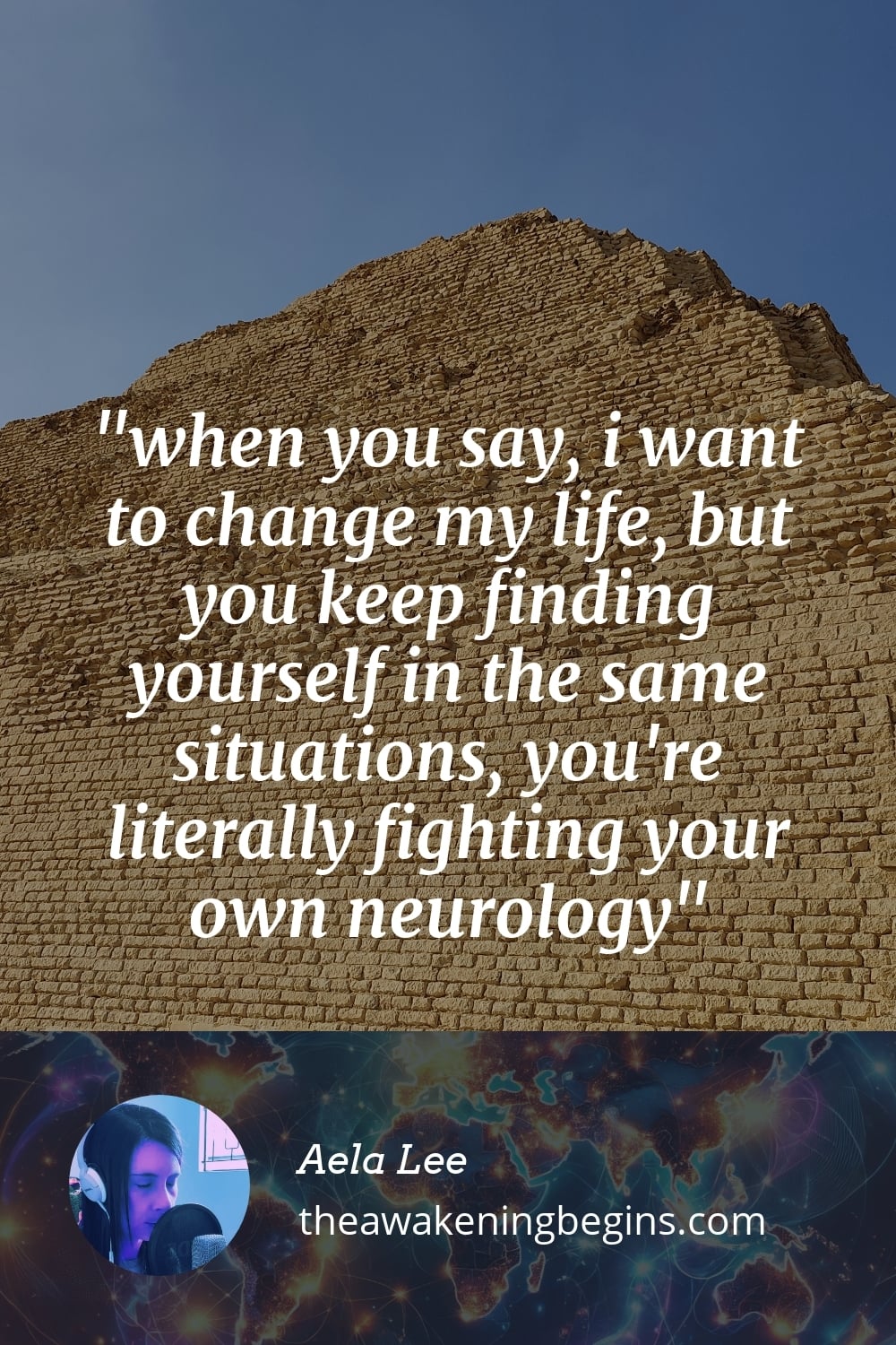 Pinterest Image when you say, i want to change my life, but you keep finding yourself in the same situations, you're literally fighting your own neurology