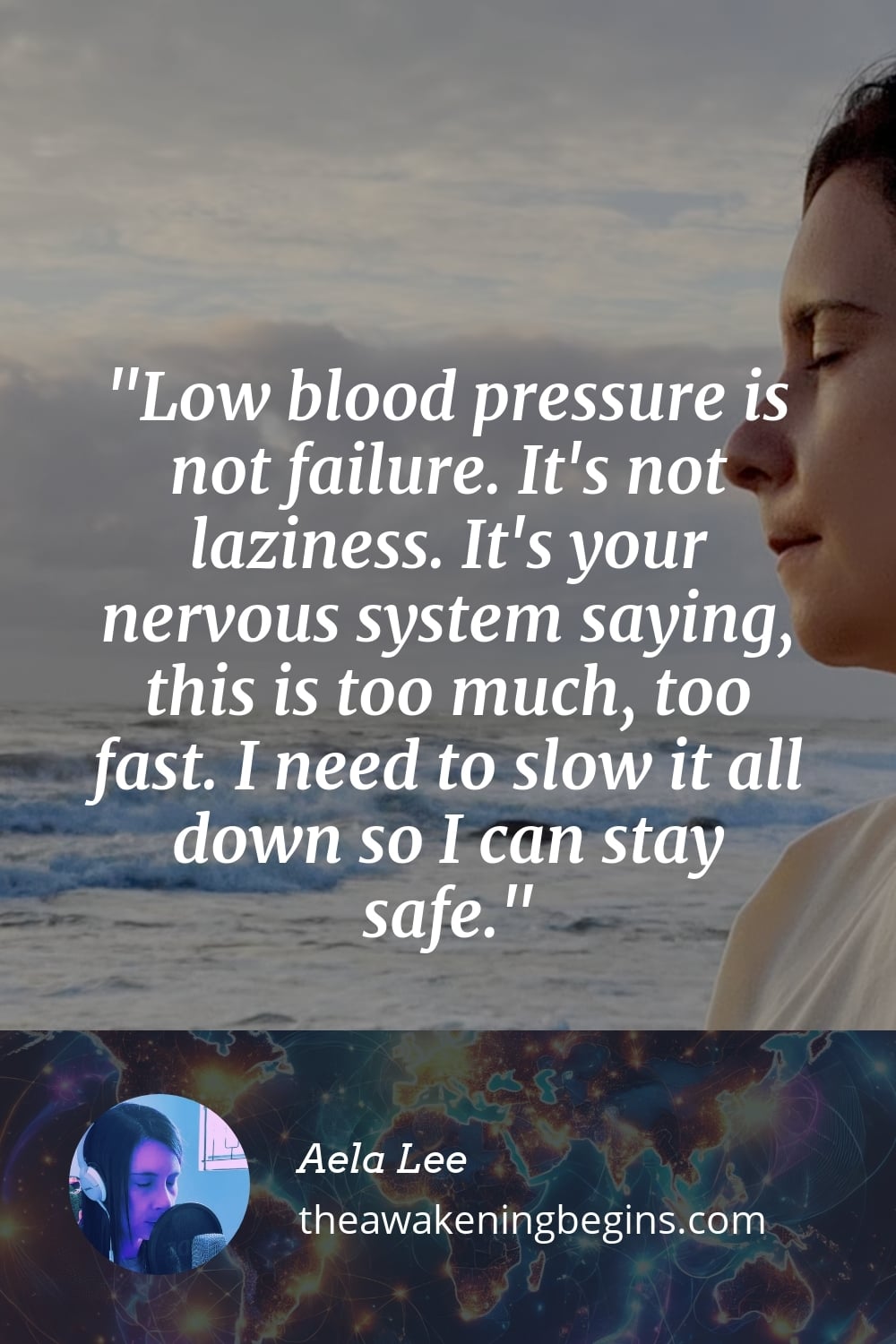 Pinterest Image Low blood pressure is not failure. It's not laziness. It's your nervous system saying, this is too much, too fast. I need to slow it all down so I can stay safe.