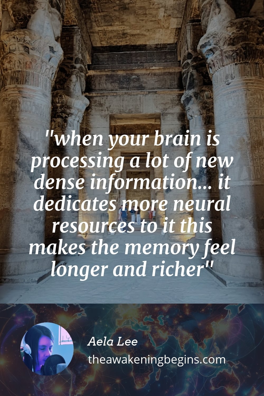 Pinterest Image when your brain is processing a lot of new dense information... it dedicates more neural resources to it this makes the memory feel longer and richer