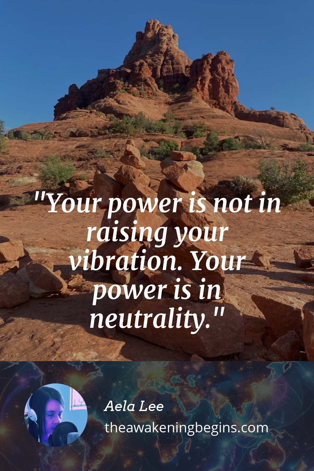 Pinterest Image Your power is not in raising your vibration. Your power is in neutrality.
