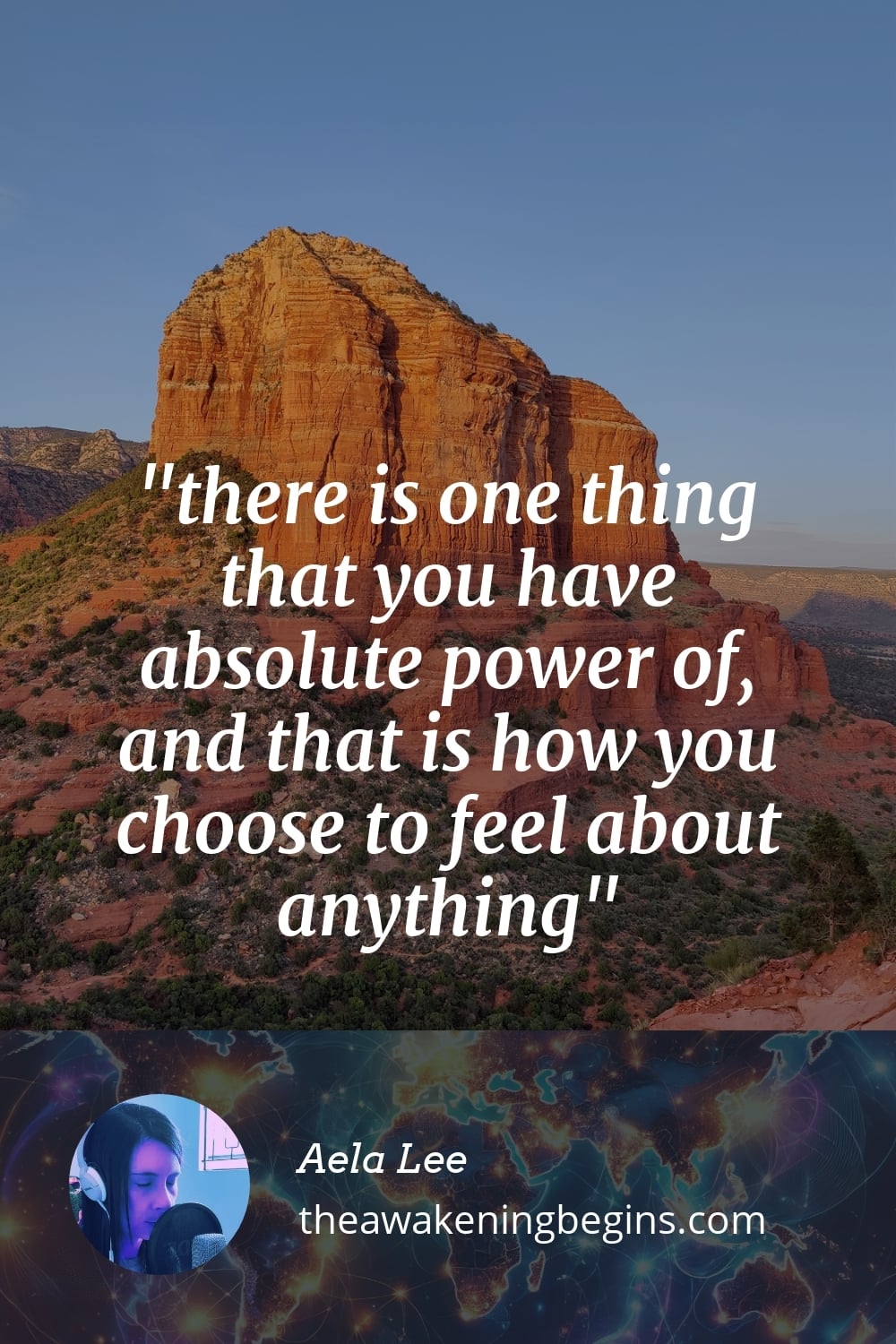 Pinterest Image there is one thing that you have absolute power of, and that is how you choose to feel about anything