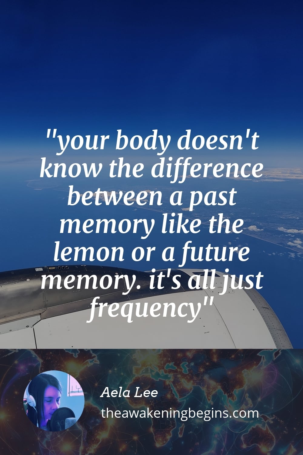 Pinterest Image your body doesn't know the difference between a past memory like the lemon or a future memory. it's all just frequency