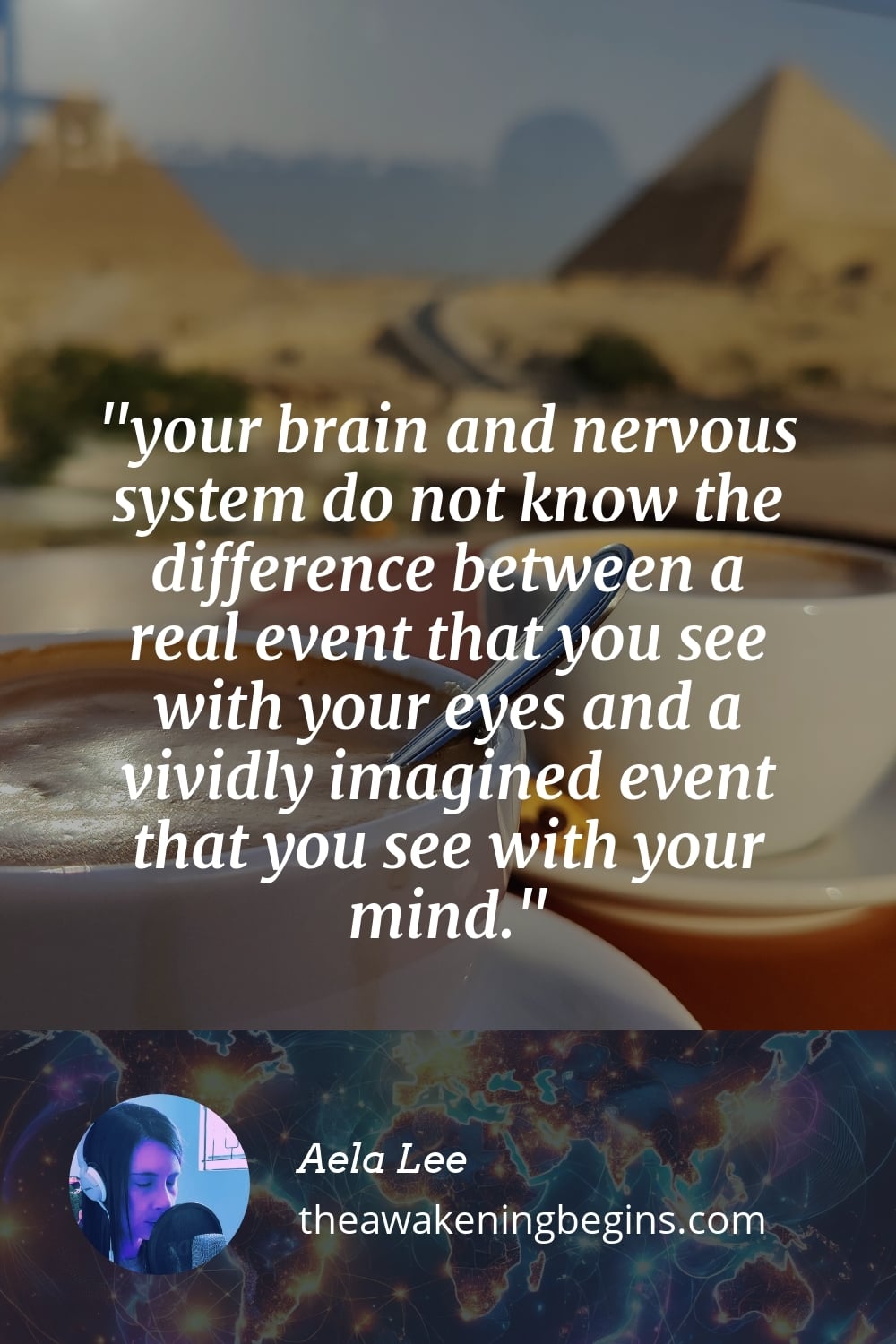 Pinterest Image your brain and nervous system do not know the difference between a real event that you see with your eyes and a vividly imagined event that you see with your mind.