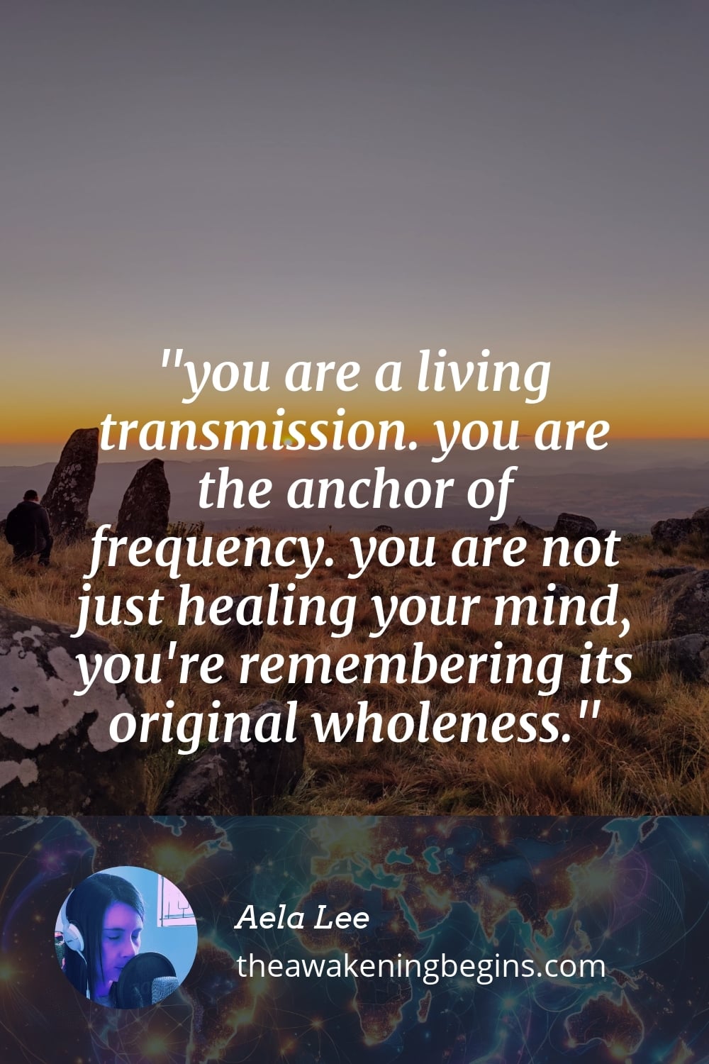 Pinterest Image you are a living transmission. you are the anchor of frequency. you are not just healing your mind, you're remembering its original wholeness.