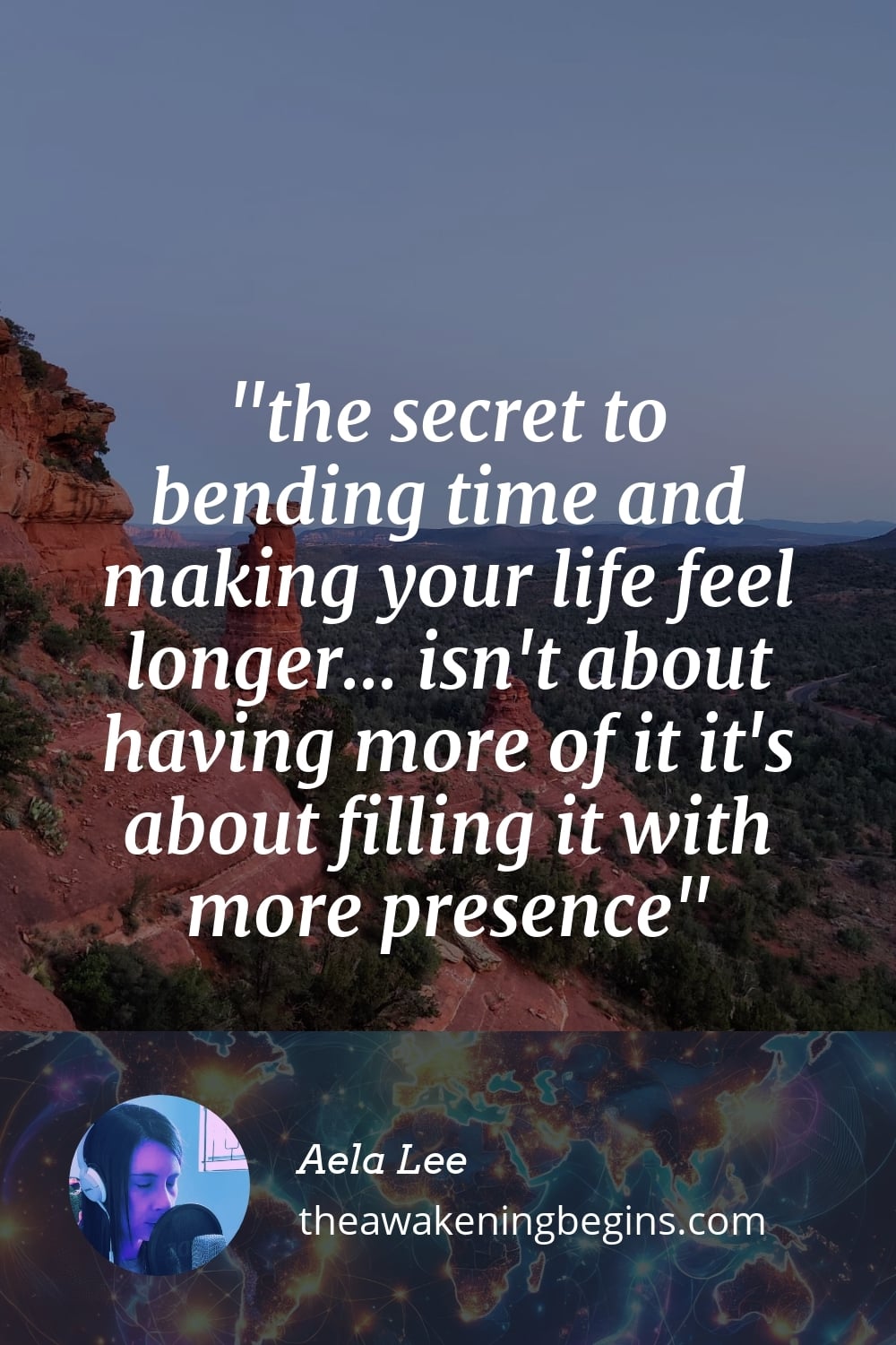 Pinterest Image the secret to bending time and making your life feel longer... isn't about having more of it it's about filling it with more presence